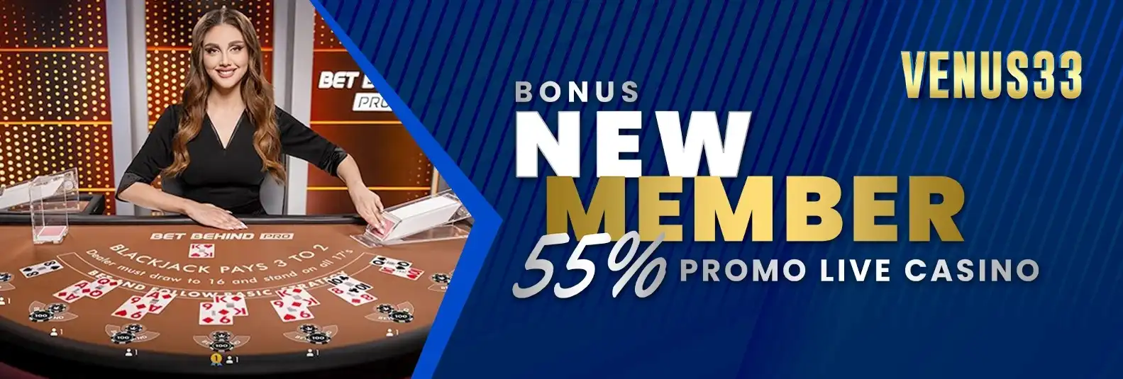 BONUS NEW MEMBER 55% LIVE CASINO